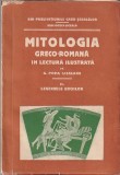 G. POPA-LISSEANU - MITOLOGIA GRECO-ROMANA IN LECTURA ILUSTRATA - VOL. II LEGENDELE EROILOR