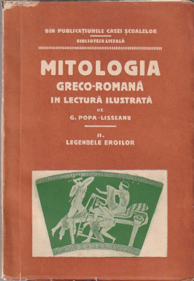 G. POPA-LISSEANU - MITOLOGIA GRECO-ROMANA IN LECTURA ILUSTRATA - LEGENDELE EROI foto
