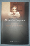 Alexandru Dragomir -&nbsp;Meditatii&nbsp;despre epoca moderna