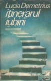 Itinerariul iubirii - Lucia Demetrius