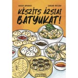 K&eacute;sz&iacute;ts &aacute;zsiai batyukat! - k&eacute;preg&eacute;nyes szak&aacute;csk&ouml;nyv - Hugh Amano