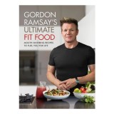 Cumpara ieftin Gordon Ramsay Ultimate Fit Food Mouth-Watering Recipes to Fuel You for Life