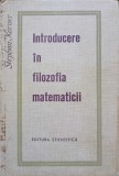 Introducere in Filosofia Matematicii Stephan Korner Carte Cartonata Romana 1965 Stiintifica