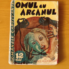 Omul cu arcanul - Arno Alexander (Colecția Romanele Captivante) Nr. 18