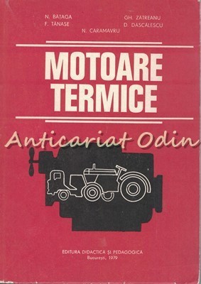 Motoare Termice - N. Bataga, Gh. Zatreanu - Tiraj: 7740 Exemplare foto