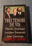 Trei tenori de vis Placido Domingo Luciano Pavarotti Jose Carreras M. Lewis