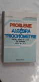 Cumpara ieftin PROBLEME DE ALGEBRA SI TRIGONOMETRIE CLASA A IX SI A X A PARSAN /LAZANU