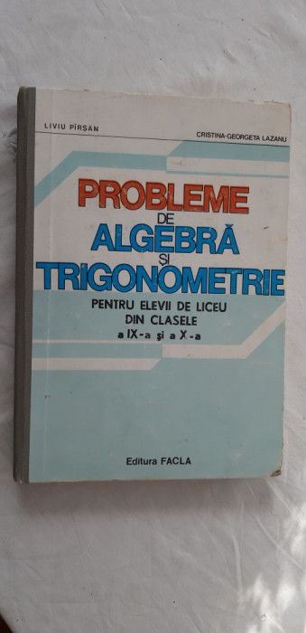 PROBLEME DE ALGEBRA SI TRIGONOMETRIE CLASA A IX SI A X A PARSAN /LAZANU