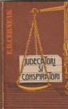 E.B. CERNEAK - JUDECATORI SI CONSPIRATORI (DIN ISTORIA PROCESELOR POL. OCCIDENT)