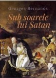 Sub soarele lui Satan - Georges Bernanos - Roman Beletristica