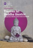 Lama Surya Das - Trezirea lui Buddha launtric. &Icirc;nţelepciunea tibetană pentru, 2016, Brosata, Nemira