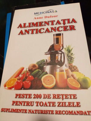 ALIMENTAȚIA ANTICANCER - ANNE DUFOUR, ED NICOL 2012,304 PAG foto