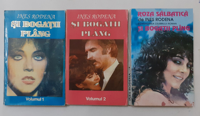 Ines Rodena - Si Bogatii Plang Vol 1 + Vol. 2 + Roza Salbatica Continuarea