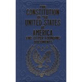 The Constitution of the United States of America and Other Founding Documents