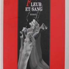 FLEUR ET SANG - roman par FRANCOIS VALLEJO , 2014