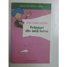 FRANTURI DIN ASTA LUME de JEAN CLAUDE CARRIERE , 2007
