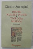 DESPRE NUMELE DIVINE / TEOLOGIA MISTICA de DIONISIE AREOPAGITUL , EDITIE BILINGVA GREACA - ROMANA , 2018