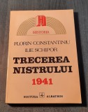 Trecerea Nistrului 1941 Florin Constantiniu Ilie Schipor