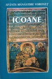 Cumpara ieftin Sfanta Manastire Voronet. Icoane - Elena Simionovici, Editura 2004, Carte Religioasa, Istorie si Arta, Bucovina, Limba Romana