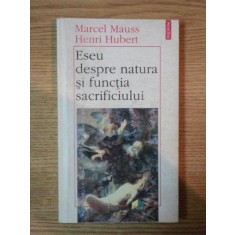 ESEU DESPRE NATURA SI FUNCTIA SACRIFICIULUI de MARCEL MAUSS , HENRI HUBERT , 1997