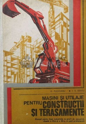 Masini si utilaje pentru constructii si terasamente - 1980 - Dumitru Plesoianu ($T54) foto