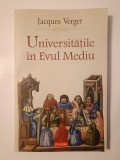Jacques Verger - Universitățile &icirc;n Evul Mediu