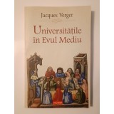 Jacques Verger - Universitățile &icirc;n Evul Mediu