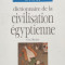 Dictionnaire De La Civilisation Egyptienne - Guy Rachet ,556401