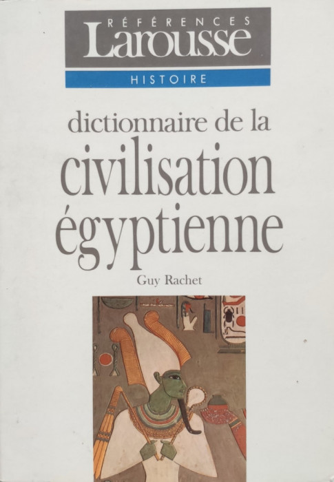 Dictionnaire De La Civilisation Egyptienne - Guy Rachet ,556401