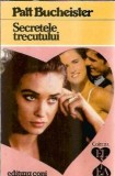 Secretele trecutului Patt Bucheister Editura Coni 1996 Roman Literatura Clasica Editie Veche Carti De Colectie