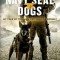 Navy Seal Dogs: My Tale of Training Canines for Combat