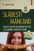 SLABESTI MANCAND. CUM SA SCAPI DE KILOGRAMELE IN PLUS SI SA MANANCI DUPA POFTA INIMII-DR. GABRIELA MAN-274104