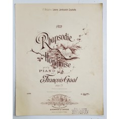 I ere RHAPSODIE HONGROISE POUR LE PIANO par FRANCOIS GAAL , PARTITURA , SFARSITUL SEC. XIX