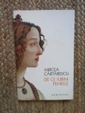 DE CE IUBIM FEMEILE - MIRCEA CARTARESCU