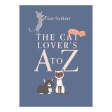 Carte Ilustrată Cat Lover's a to Z, Ghid pentru Iubitorii de Pisici, &Icirc;n Engleză