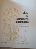 Acte De Cancelarie Domneasca: Ornamente Si Miniaturi, Bucuresti 1974