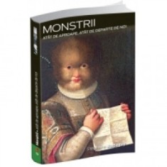 Monstrii. Atat de aproape, atat de departe de noi - Stephane Audeguy