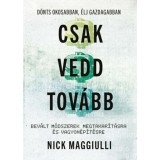 Csak vedd tov&aacute;bb - Bev&aacute;lt m&oacute;dszerek megtakar&iacute;t&aacute;sra &eacute;s vagyon&eacute;p&iacute;t&eacute;sre - Nick Maggiulli