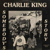 Vinil Charlie King &lrm;&ndash; Somebody&#039;s Story (-VG), Rock