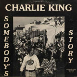 Vinil Charlie King &lrm;&ndash; Somebody&#039;s Story (-VG)