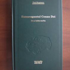 Vlad Musatescu - Extravagantul Conan Doi. De-a baba-oarba (2009)