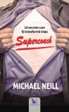 Supercoach. 10 secrete care &icirc;ți transformă viața - Paperback brosat - Michael Neill - For You