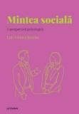 Descopera psihologia. Mintea sociala - Litera