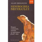 Alain Besancon - Nenorocirea secolului - 132112