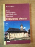 DRUMURI SPRE MANASTIRI.GHID AL ASEZARILOR MONAHALE DIN ROMANIA de MIHAI VLASIE