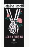 La cules de flori si oase - Catalina Hasotti