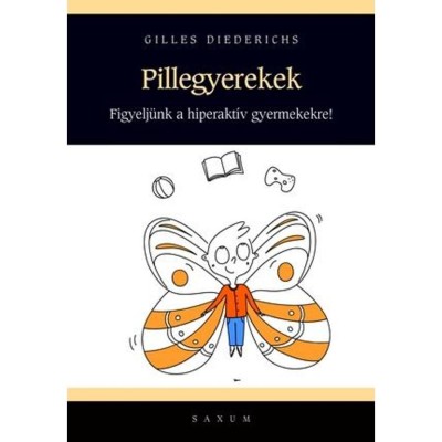Pillegyerekek - a figyelemhi&amp;aacute;nyt&amp;oacute;l a hiperaktivit&amp;aacute;sig 80 medit&amp;aacute;ci&amp;oacute;s &amp;eacute;s k&amp;eacute;szs&amp;eacute;gfejlesztő gyakorlat - Gilles Diederichs foto