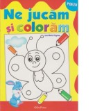 Ne jucam si coloram. Poezii - Ana Maria Grigoras