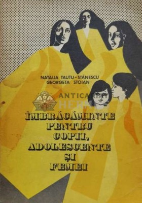 Imbracaminte pentru copii, adolescente si femei - 1976 - Natalia Tautu Stanescu (P53) foto
