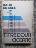 RADU ENESCU - INTRE DOUA OCEANE